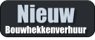 Nieuw Bouwhekkenverhuur